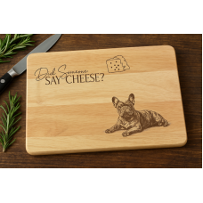 Did Someone Say Cheese French Bulldog Laser Engraved Bamboo Cutting Board