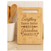 Everything Tastes Better When Grandma Makes It Bamboo Cutting Board
