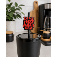 3D Printed “In My Hot Flash Era” Straw Topper